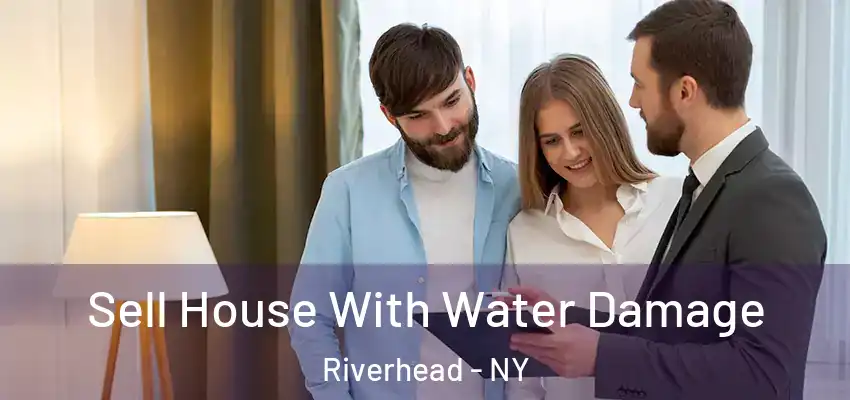  Sell House With Water Damage Riverhead - NY