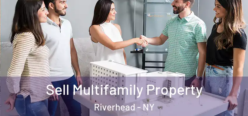  Sell Multifamily Property Riverhead - NY