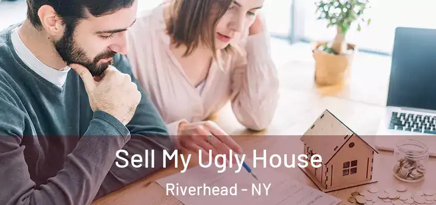  Sell My Ugly House Riverhead - NY
